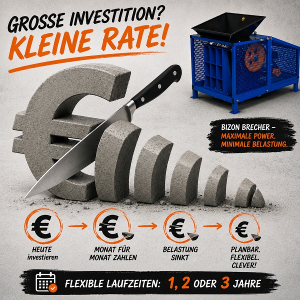 Sensationelle Finanzierungsangebot für BIZON Minibrecher! Sensationelles Finanzierungsangebot für BIZON Minibrecher!